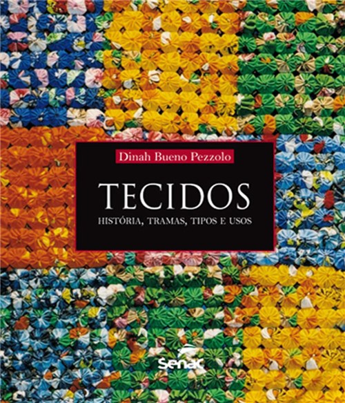 Tecidos - Historia, Tramas, Tipos e Usos - 05 Ed