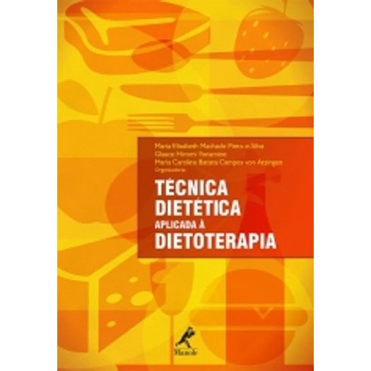 Tecnica Dietetica Aplicada a Dietoterapia - Manole