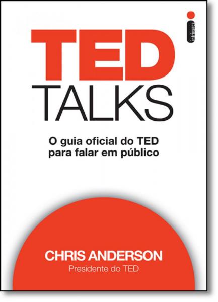 Ted Talks: o Guia Oficial do Ted para Falar em Público - Intrinseca