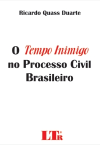 Tempo Inimigo no Processo Civil Brasileiro, o - - 1