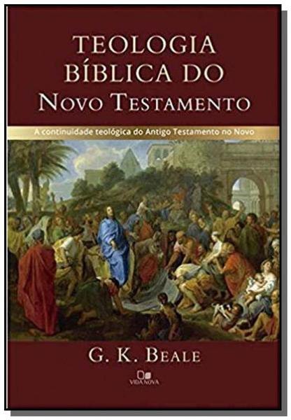 Teologia Bíblica do Novo Testamento - Vida Nova