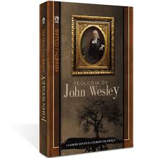 Teologia de John Wesley - Editora Cpad