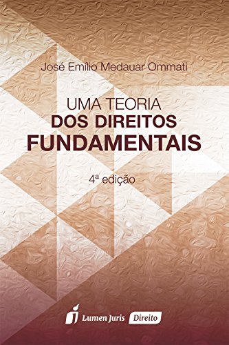 Teoria dos Direitos Fundamentais, uma - 4ª Ed. - 2017