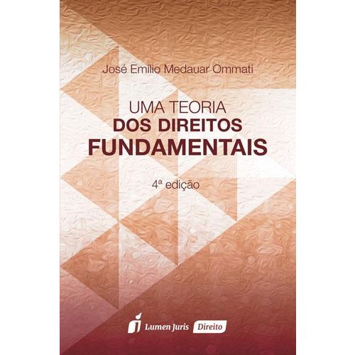 Teoria dos Direitos Fundamentais, uma - 4ª Ed. - 2017