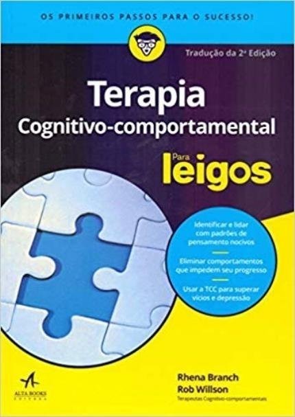 Terapia Cognitivo-Comportamental para Leigos — Tradução da 2ª Edição -...