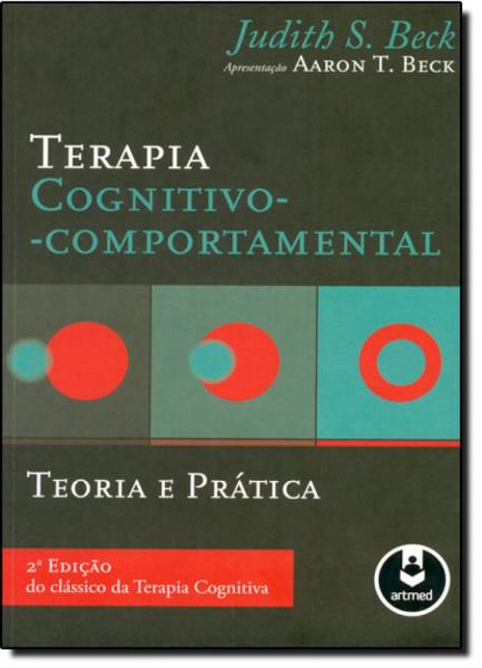 Terapia Cognitivo - Comportamental: Teoria e Prática - Artmed