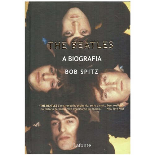 The Beatles a Biografia - Bob Spitz