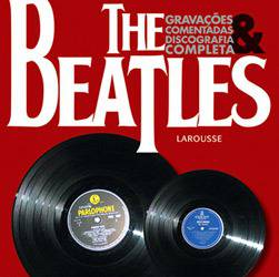 Tudo sobre 'The Beatles: Gravações Comentadas & Discografia Completa'
