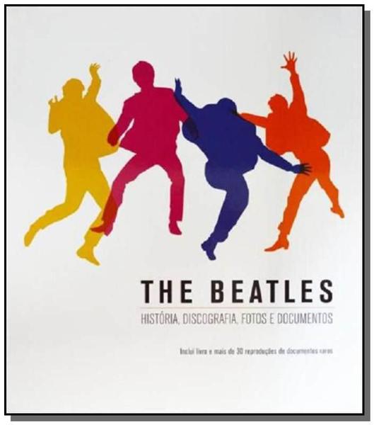 The Beatles: Historia, Discografia, Fotos e Docume - Publifolha