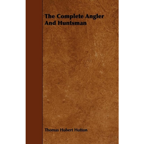 The Complete Angler And Huntsm
