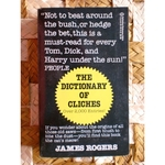 The Dictionary of Cliches - James Rogers