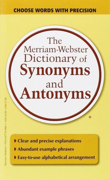The Merriam-Webster Dictionary Of Synonyms Antonyms - Merriam Webster