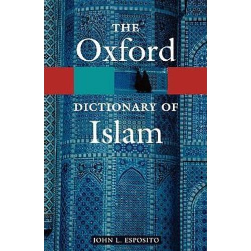 The Oxford Dictionary Of Islam