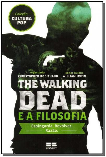 The Walking Dead e a Filosofia - Best Seller