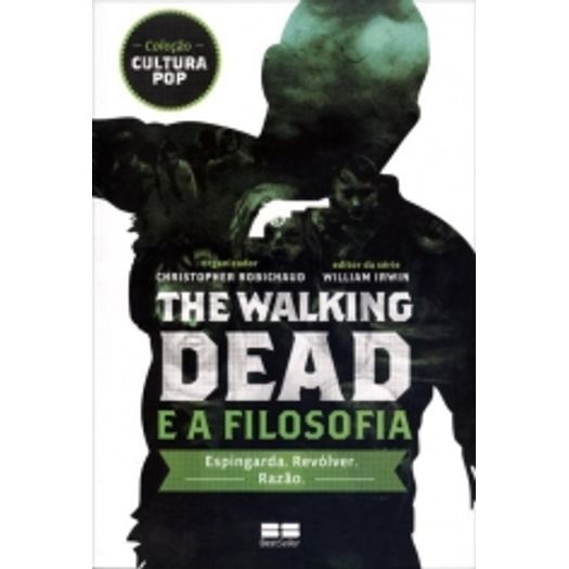 The Walking Dead e a Filosofia - Bestseller