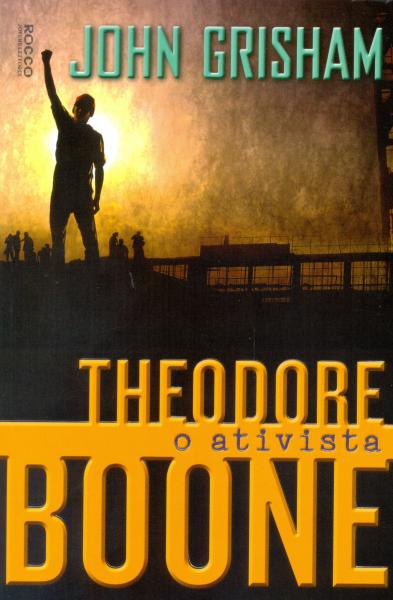 Theodore Boone - Vol.04 - o Ativista - Rocco