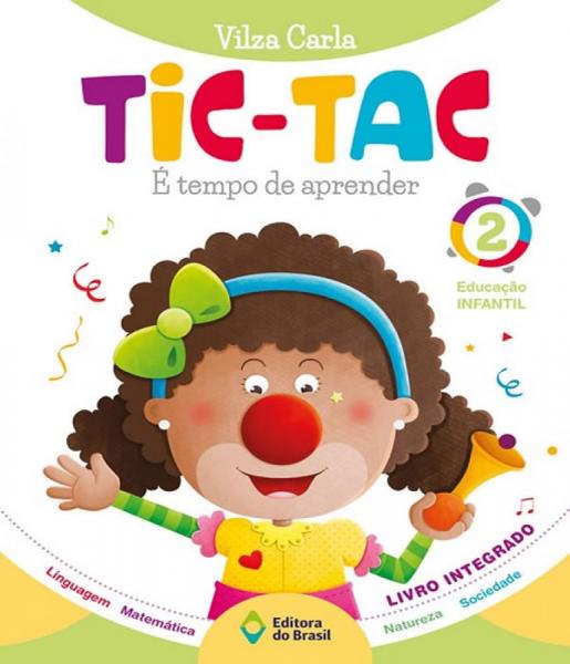 Tic-tac - e Tempo de Aprender - Vol 02 - Ei - 03 Ed - Editora do Brasil - Didaticos