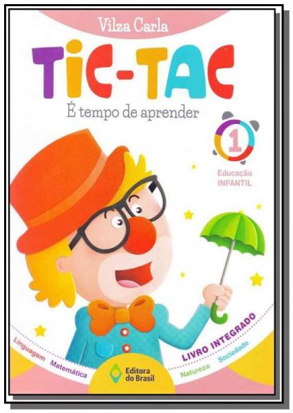 Tic-tac - e Tempo de Aprender - Vol 01 - Ei - 03 e - Editora do Brasil - Didaticos
