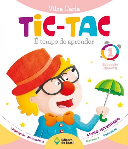 Tic-tac - e Tempo de Aprender - Vol 01 - Ei - 03 Ed - Editora do Brasil - Didaticos