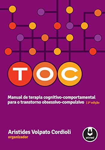 TOC - Manual de Terapia Cognitivo-Comportamental para o Transtorno Obsessivo-Compulsivo