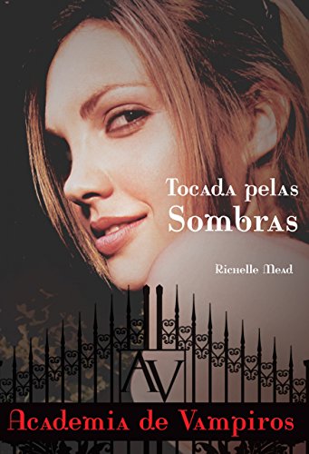 Tocada Pelas Sombras (Academia de Vampiros Livro 3)