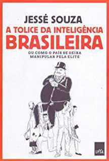 Tolice da Inteligência Brasileira - Leya