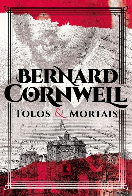 Tolos e Mortais - Cornwell,bernard - Ed. Record