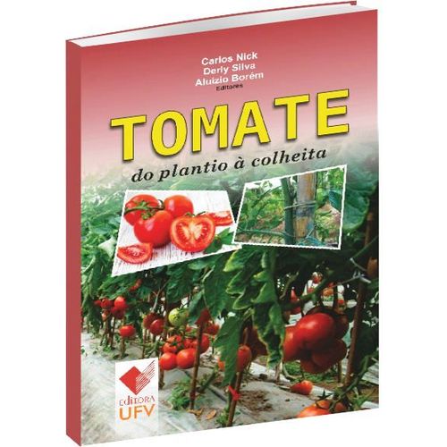 Tomate. do Plantio à Colheita