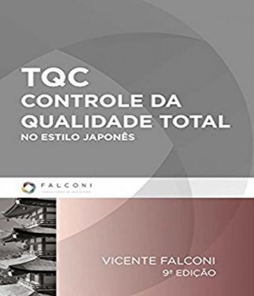 Tqc - Controle da Qualidade Total no Estilo Japones - 9 Ed - Falconi