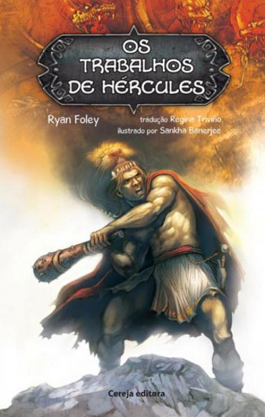 Trabalhos de Hercules, os - Cereja Editora