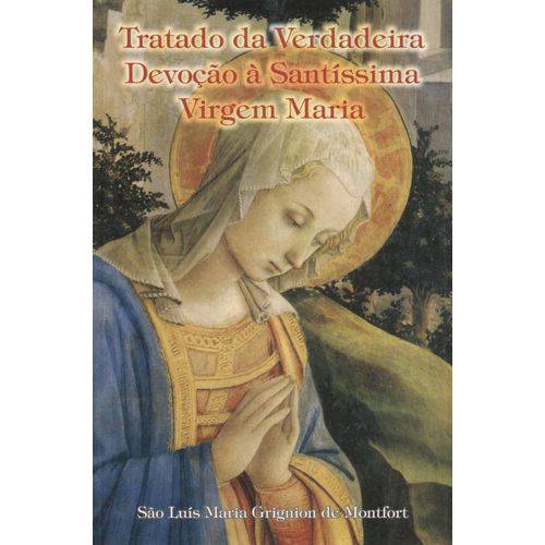 Tratado da Verdadeira Devocao a Santissima Virgem Maria