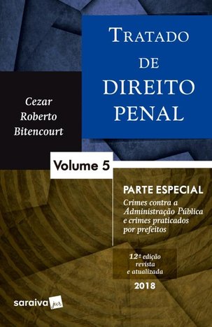 Tratado de Direito Penal Vol. 5 - Parte Especial - 12ª Ed