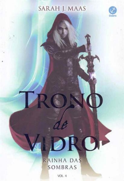 Trono de Vidro - Rainha das Sombras - Vol. 04 - Galera