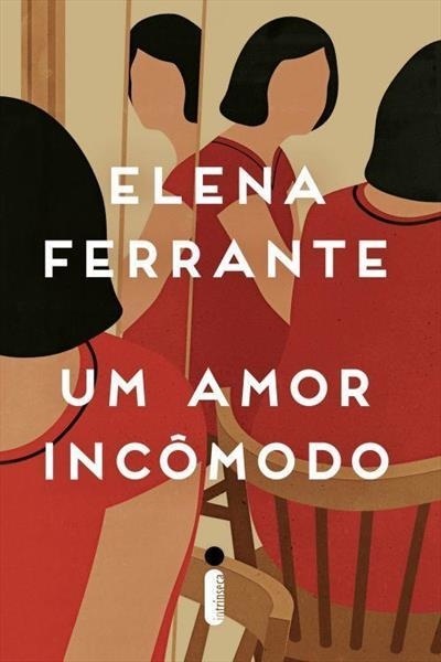 Um Amor Incômodo - Elena Ferrante