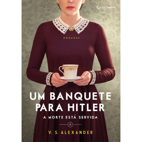 Tudo sobre 'Um Banquete para Hitler - 1ª Ed.'