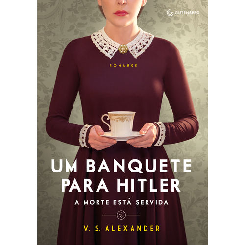 Um Banquete para Hitler - 1ª Ed.