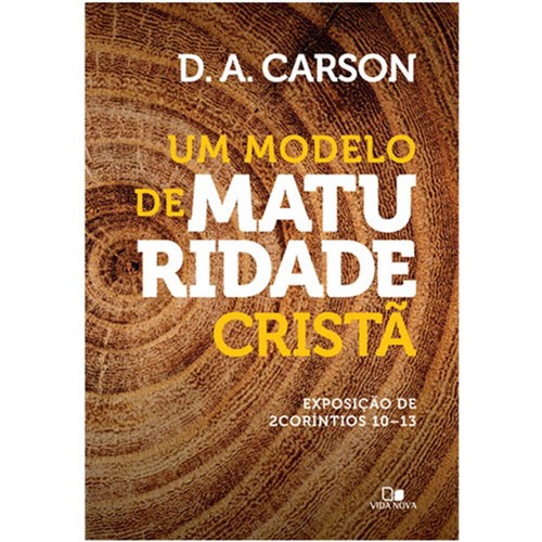 Um Modelo de Maturidade Cristã - D. A. Carson