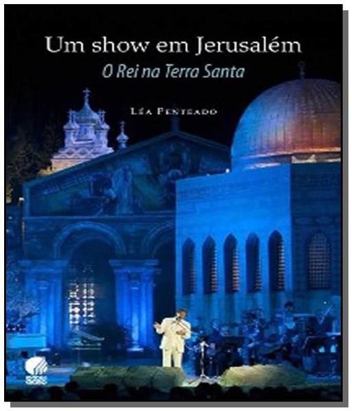 Um Show em Jerusalem - o Rei na Terra Santa - Globo