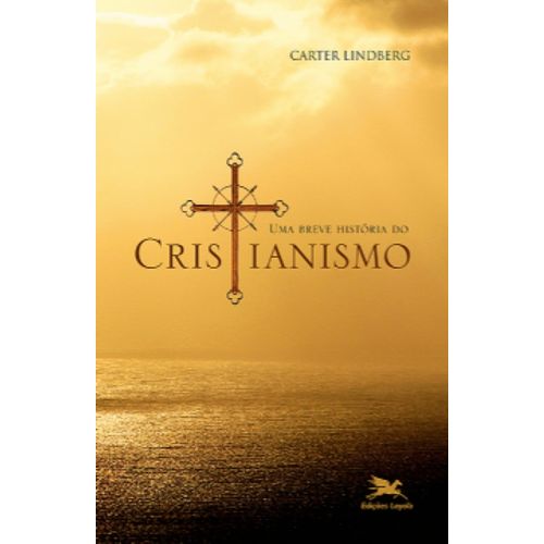 Uma Breve História do Cristianismo