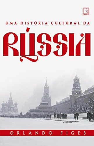 Uma História Cultural da Rússia