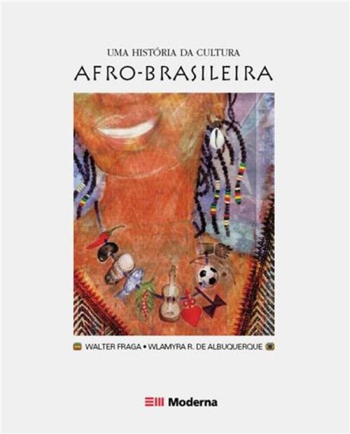 Uma Historia da Cultura Afro Bras