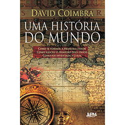 Tudo sobre 'Uma História do Mundo: Como se Formou a Primeira Cidade, Como Nasceu o Deus Único, Como Foi Inventada a Culpa'