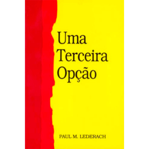 Tudo sobre 'Uma Terceira Opção - Paul M. Lederach'