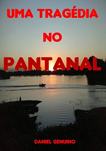 Uma TragÉdia no Pantanal