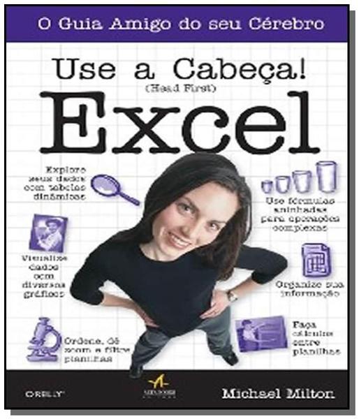 Use a Cabeca!: Excel - Alta Books