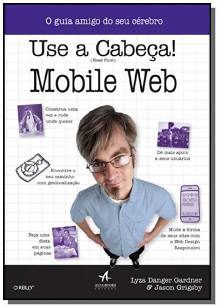 Use a Cabeca!: Mobile Web - Alta Books