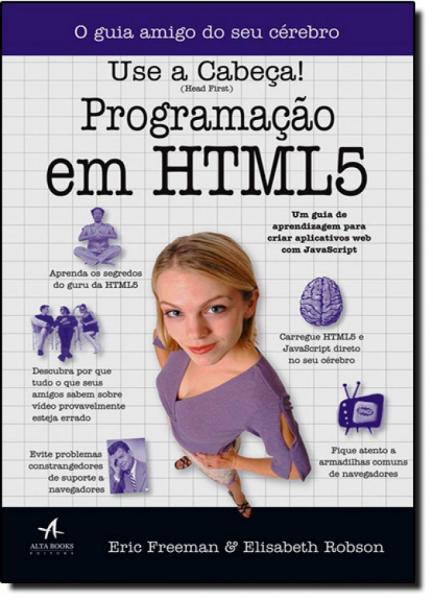 Use a Cabeça: Programação em Html5 - Alta Books