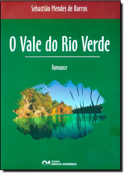 Vale do Rio Verde, o - Ciencia Moderna
