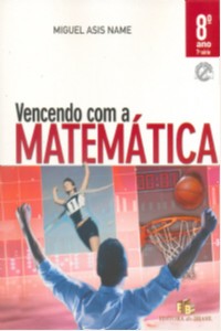 Vencendo com a Matematica 8 Ano - Ed do Brasil - 1
