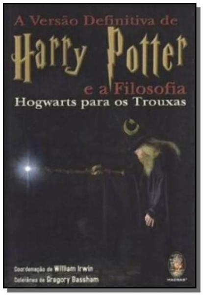 Versao Definitiva de Harry Potter e a Filosofia: H - Madras